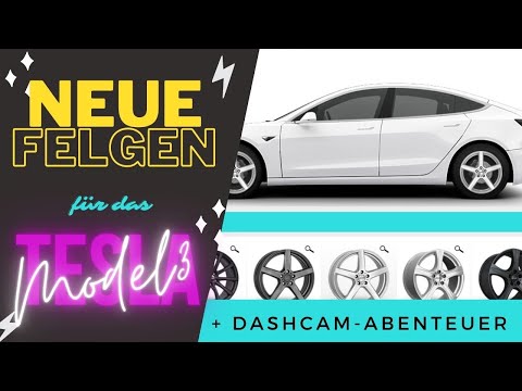 Neue Felgen und Tesla bekommt Folie! + Dashcam-Abenteuer