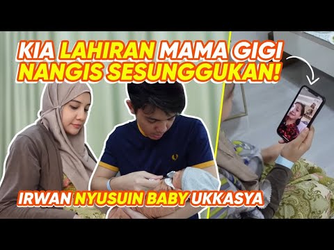 KIA LAHIRAN MAMA GIGI NANGIS SESUNGGUKAN!