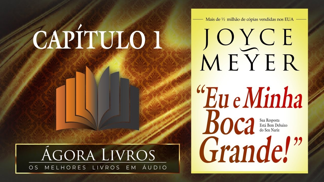 Áudio Livro | Eu e minha boca grande - Capítulo 1 | Joyce Meyer