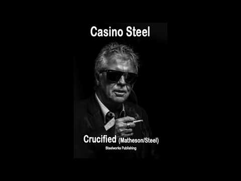 Casino Steel, Crucified (Matheson/Steel)