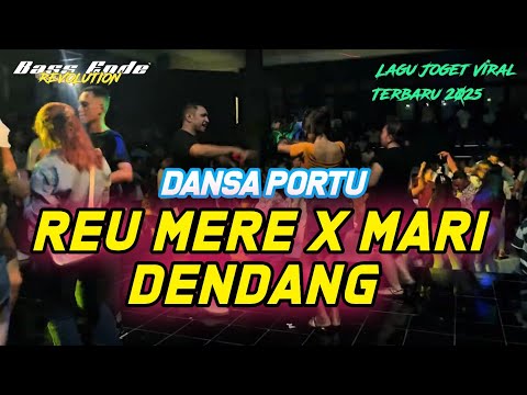 REU MERE X MARI DENDANG - DANSA PORTU - REMIX TERBARU 2025