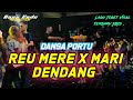 REU MERE X MARI DENDANG DANSA PORTU REMIX TERBARU 2025