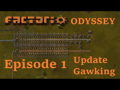 Factorio Odyssey Series: Ep. 1 - Gawking Over the Updates