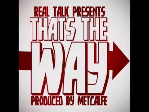 That's The Way- Real Talk (Prod. By Metcalfe)