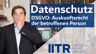 DSGVO Rechte der Betroffenen: Auskunftsrecht der betroffenen Person im