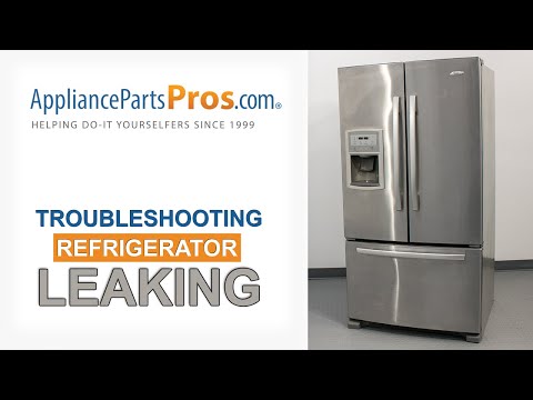 Refrigerator Leaking Water - Top 8 Reasons & Fixes - Kenmore, Whirlpool, Frigidaire, GE & more