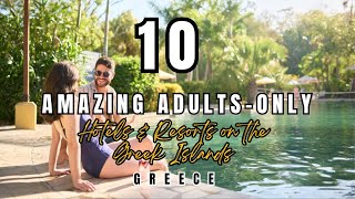 10 Amazing Adults-only Hotels & Resorts on the Greek Islands - Greece