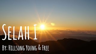 Hillsong Young &amp; Free - Selah I Lyric Video