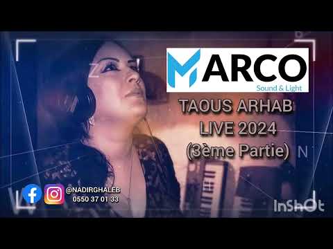 TAOUS ARHAB LIVE 2024 (3ème partie) by marco sound