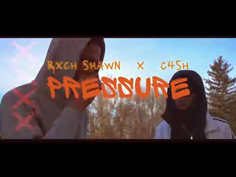 Rxch Shawn x C4sh -Pressure (Official Video)