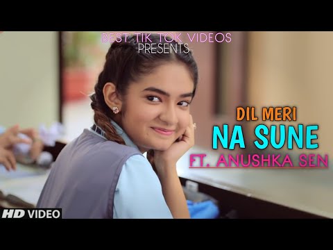 New Cute Love Story Romantic Video | Dil Meri Na Sune - Ft. Anushka Sen | New Video 2020