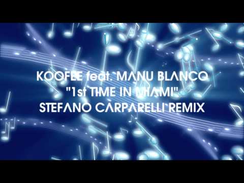 Koofee ft. Manu Blanco - First Time in Miami (Stefano Carparelli Edit)