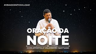 ORAÇÃO DA NOITE  21/01/25  #apóstolovaldemiro