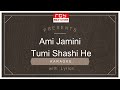 Ami Jamini Tumi Shashi Hey | আমি যামিনী তুমি শশী হে | Manna Dey  | FULL KARAOKE with