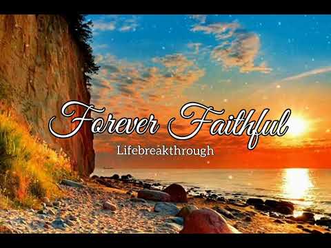 Forever Faithful🙏Christian Song Lifebreakthrough