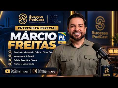 Márcio Freitas no Sucesso Podcast | Candidato a Deputado Federal por Rondônia