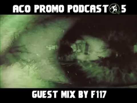 ACO Promo Podcast # 5 - guest mix by F117
