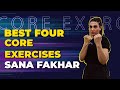 Best Four Core Exercises No Pain No Gain Sana Fakhar