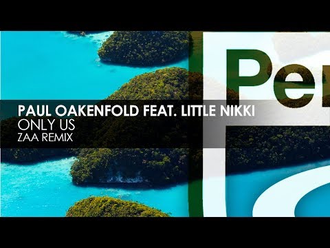 Paul Oakenfold featuring Little Nikki - Only Us (ZAA Remix)