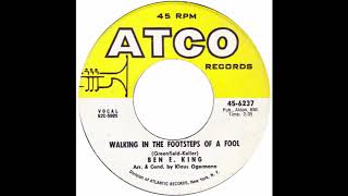 Ben E King – “Walking In The Footsteps Of A Fool” (Atco) 1962