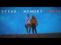 Speak, Memory - Trails (Official Music Video)