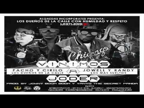 Vinimos A Joder - Pacho y Cirilo Ft. Jowell y Randy (Original)