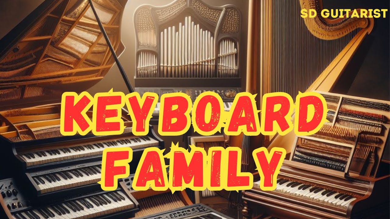 Keyboard Family : Facts About Keyboard Instruments in the World