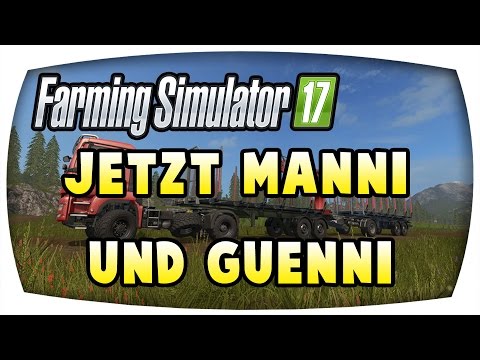 LS17 - Jetzt Manni und Günni ♛ Kyffhäuser Forstprojekt S2 #16 ♛ Let's Play Farming Simulator 17