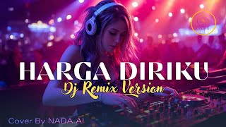Download lagu DJ Remix 🎧 HARGA DIRIKU - WALI [2009] Cover by Nada Al | #fyp #nostslgia #tiktokviral mp3