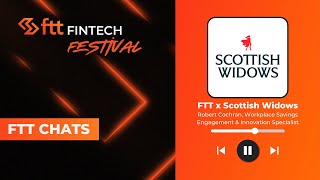 FTT Chats: In conversation with Robert Cochran at Scottish Widows