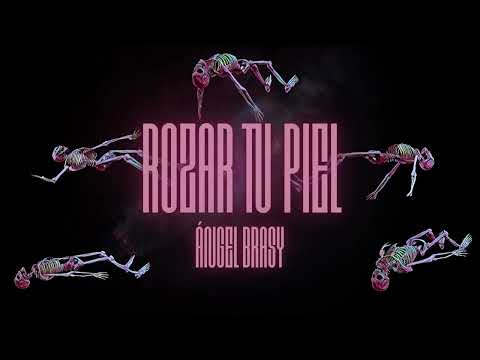 Ángel Brasy - Rozar tu Piel