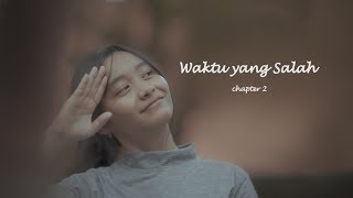 Download lagu WAKTU YANG SALAH | CHAPTER 2 - SHORT MOVIE mp3