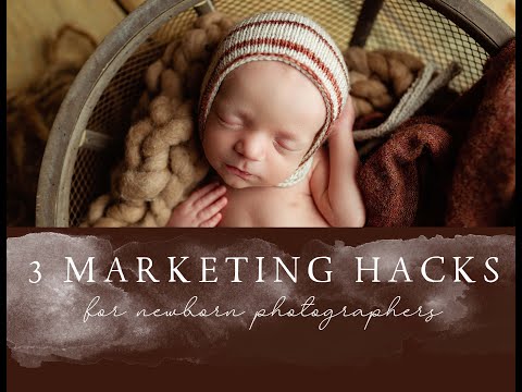 Newborn Photography Marketing Hacks {2022}