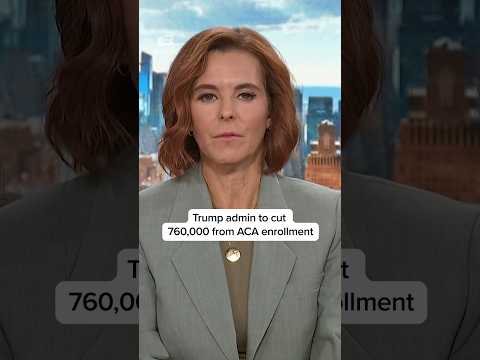 Trump admin to cut 760,000 from ACA enrollment
