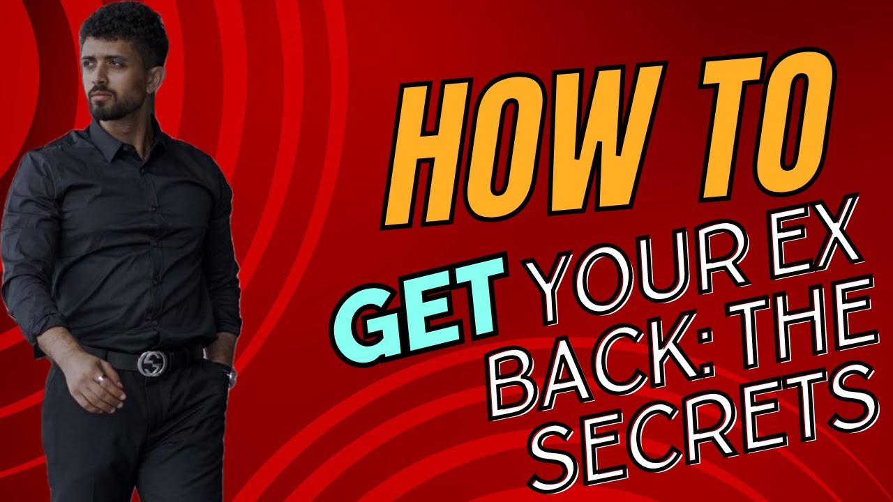 How to Get Your Ex Back: All My Secrets to Make Them Come Crawling Back!