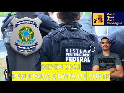 Concurso DEPEN 2021 - Resultado final e nota de corte - Mensagem aos aprovados e reprovados.