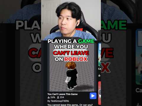 You Can't Leave This Game On Roblox!