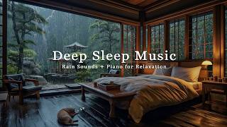 Deep Sleep Music on a Rainy Night - Relaxing Piano Sounds to Release Stress and Calm Your Mind
