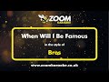 Bros - When Will I Be Famous - Karaoke Version from Zoom Karaoke