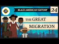 The Great Migration Crash Course Black American History 24