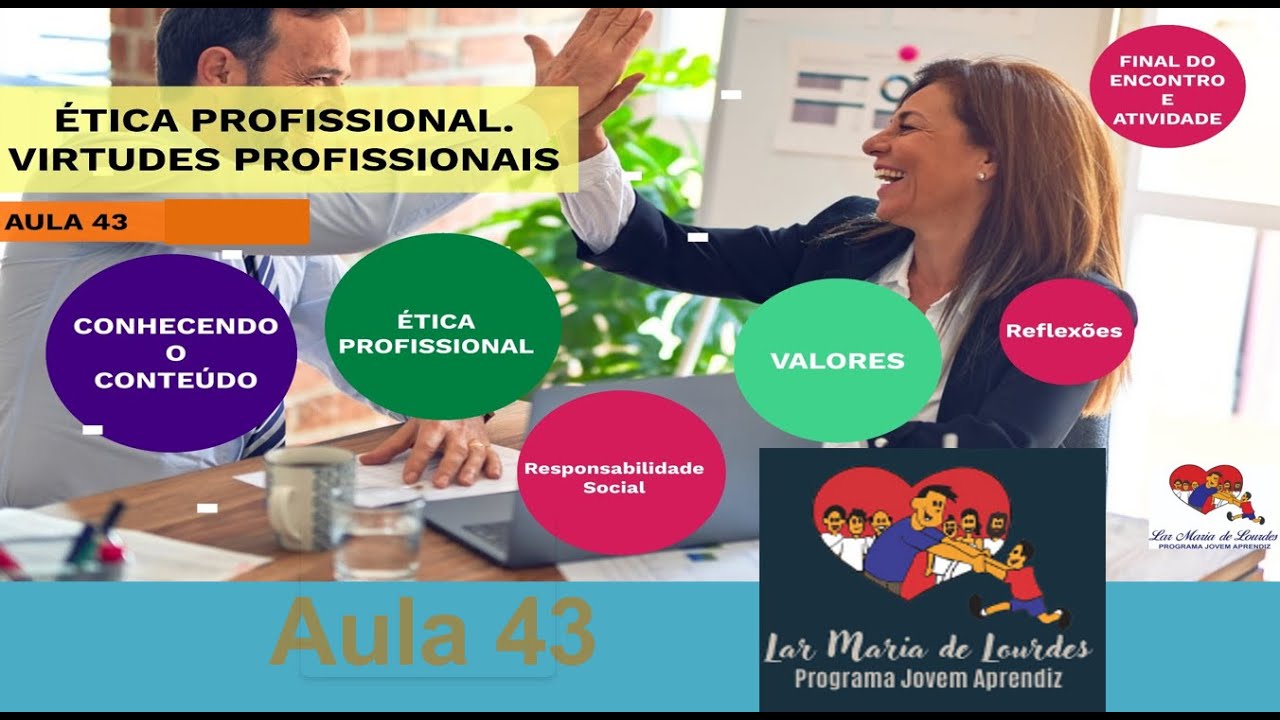 Aula 43 - Ética Profissional Virtudes Profissionais