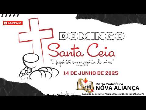 "CULTO DE SANTA CEIA"  Igreja Evangélica Nova Aliança /Cabo - Pe. DOMINGO 14/06/2026