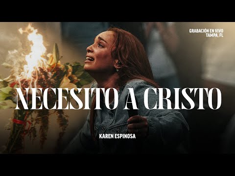 Karen Espinosa - Necesito a Cristo (Video Oficial)