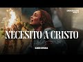 Karen Espinosa - Necesito a Cristo (Video Oficial)