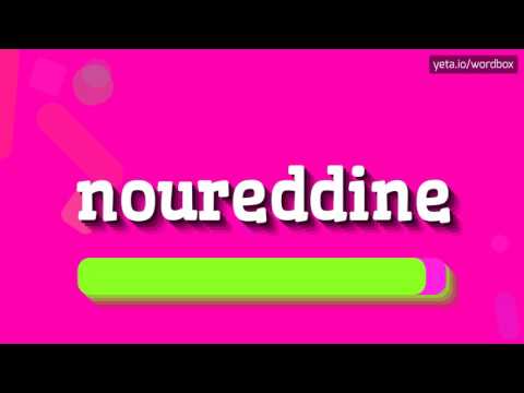 NOUREDDINE - HOW TO PRONOUNCE IT!?