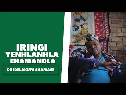 Iringi Yenhlanhla Enamandla - Dr Idelakufa Shamase