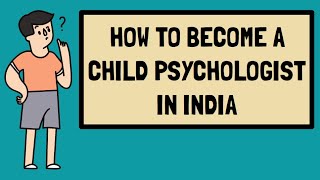 HOW TO BECOME A CHILD PSYCHOLOGIST IN INDIA| Psychology career options| Scope and salary