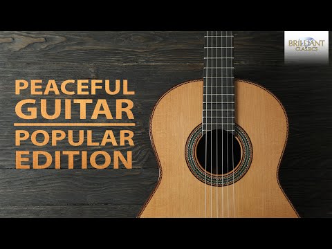 Peaceful Guitar: The Popular Classics Collection
