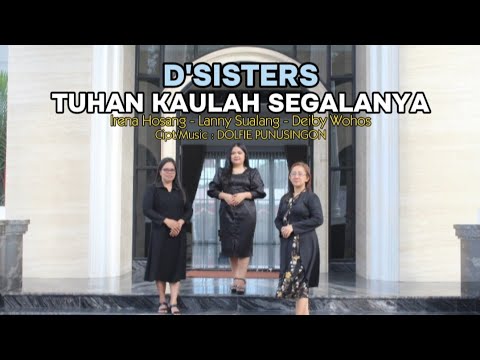 D'SISTERS - TUHAN KAULAH SEGALANYA (OFFICIAL MUSIC VIDEO) POP ROHANI 2024