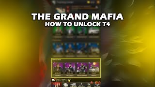THE GRAND MAFIA HOW TO UNLOCK T4!